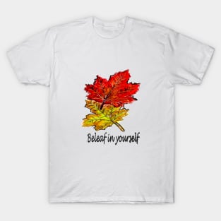 Beleaf in yourself T-Shirt